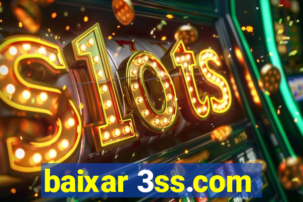 baixar 3ss.com